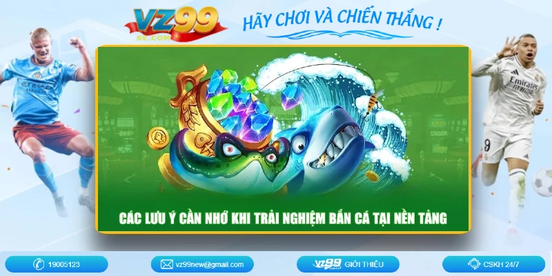 cac-luu-y-can-nho-khi-trai-nghiem-ban-ca-tai-nen-tang