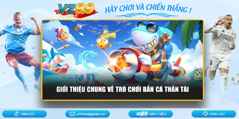 gioi-thieu-chung-ve-tro-choi-ban-ca-than-tai